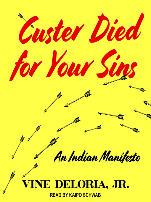 Title details for Custer Died for Your Sins by Vine Deloria, Jr. - Available